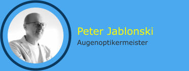 Peter Jablonski Augenoptikermeister
